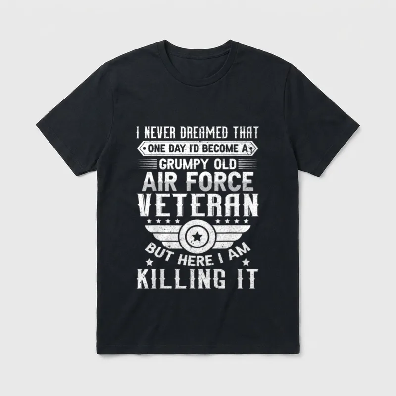 Air Force Veteran Never Dreamed T-Shirt – Classic T-Shirt in Black