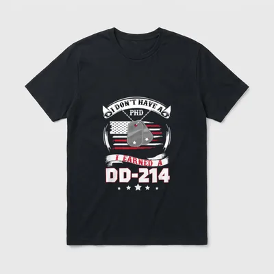 Air Force Navy Army Veteran T-Shirt – I DON'T HAVE A PHD I EARNED A DD-214 with dog tag and flag – Classic T-Shirt in Black