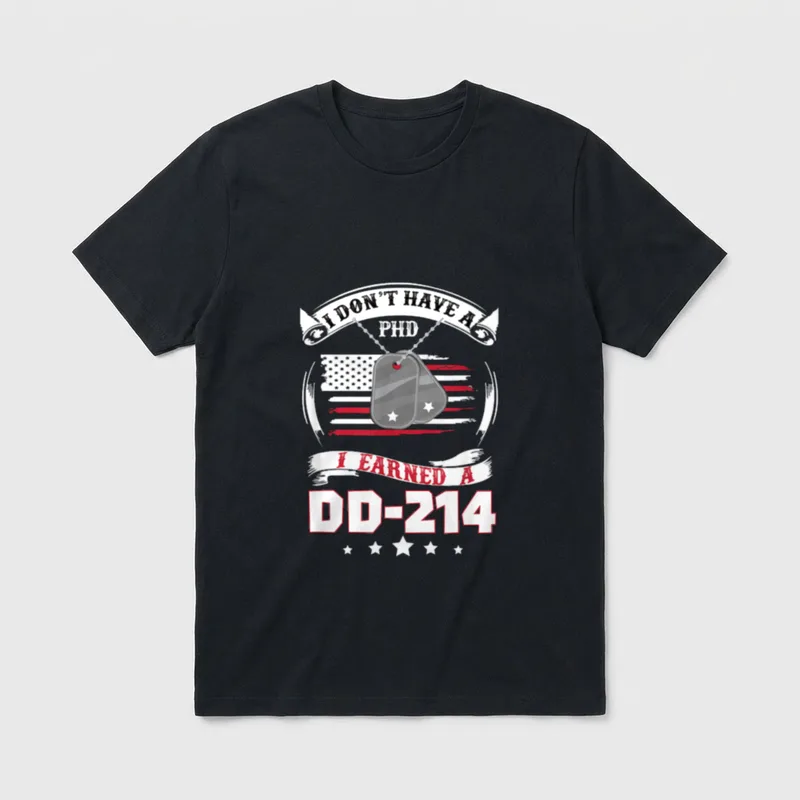 Air Force Navy Army Veteran T-Shirt – I DON'T HAVE A PHD I EARNED A DD-214 with dog tag and flag – Classic T-Shirt in Black