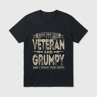 US Army Veteran Proud T-Shirt – I HAVE TWO TITLES VETERAN AND GRUMPY AND I ROCK THEM BOTH – Classic T-Shirt in Black