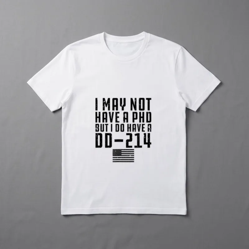 Proud Veteran Soldier T-Shirt – I MAY NOT HAVE A PHD BUT I DO HAVE A DD-214 text with flag – Classic T-Shirt in Black