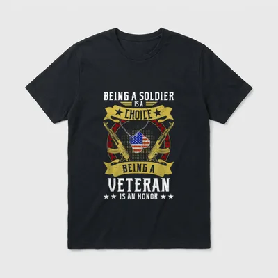 Soldier To Veteran T-Shirt – Being a Soldier is a Choice Being a Veteran is an Honor – Classic T-Shirt in Black