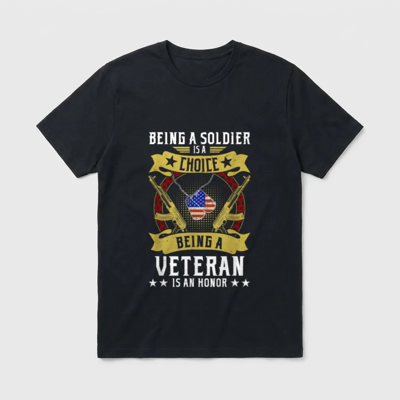 Soldier To Veteran T-Shirt – Being a Soldier is a Choice Being a Veteran is an Honor – Classic T-Shirt in Black