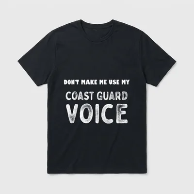 Dont Make Me Use My Coast T-Shirt – Classic T-Shirt in Black