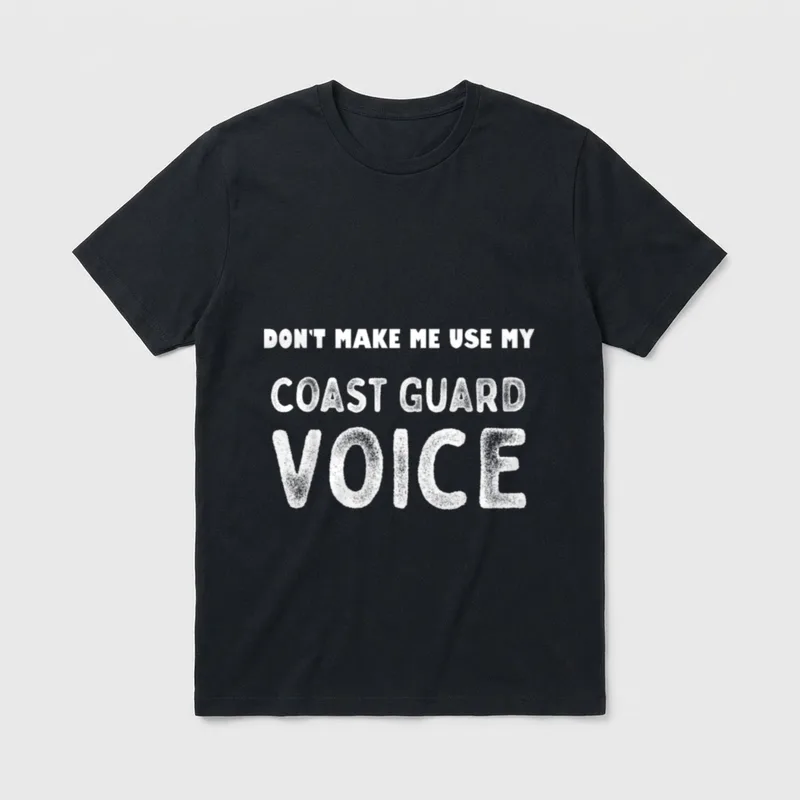 Dont Make Me Use My Coast T-Shirt – Classic T-Shirt in Black