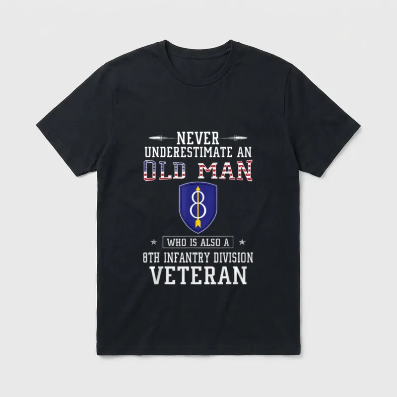 Never Underestimate 8th Infantry Division Veteran T-Shirt – Classic T-Shirt in Black