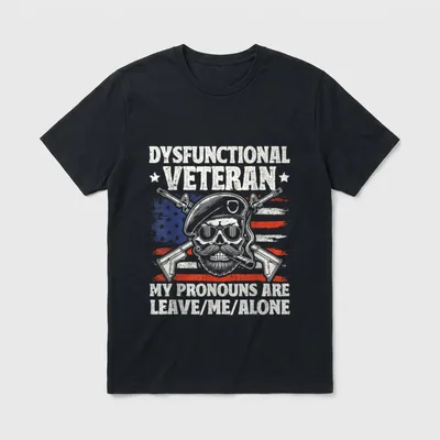 Dysfunctional Veteran Disgruntled Humor T-Shirt – Classic T-Shirt in Black