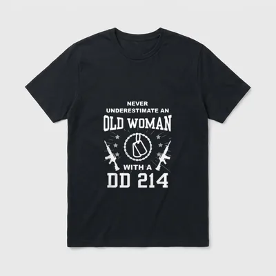 Military Veteran Old Woman T-Shirt – Never Underestimate an Old Woman with a DD 214 – Classic T-Shirt in Black