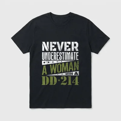 Women Veterans DD-214 T-Shirt – Never Underestimate A Woman With A DD-214 – Classic T-Shirt in Black