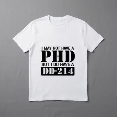 Patriotic Veteran Flag T-Shirt – I MAY NOT HAVE A PHD BUT I DO HAVE A DD-214 – Classic T-Shirt in Black