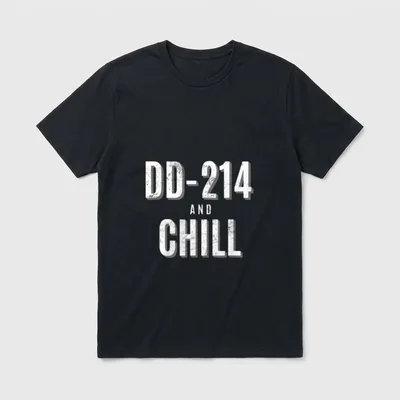 DD-214 And Chill T-Shirt – DD-214 AND CHILL in distressed white lettering – Classic T-Shirt in Black