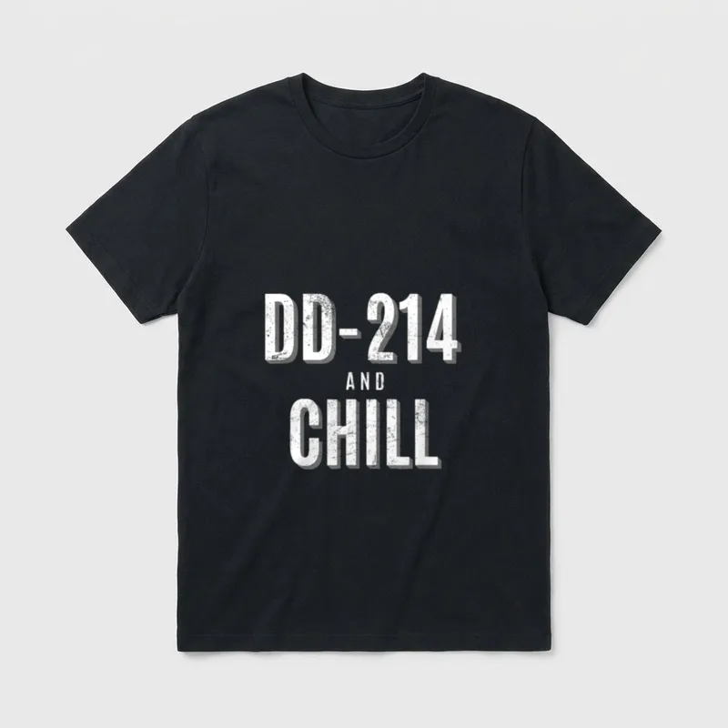 DD-214 And Chill T-Shirt – DD-214 AND CHILL in distressed white lettering – Classic T-Shirt in Black