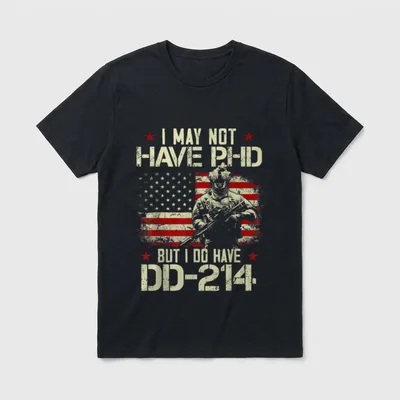 DD-214 Military Discharge T-Shirt – I MAY NOT HAVE PHD BUT I DO HAVE DD-214 with flag and soldier – Classic T-Shirt in Black