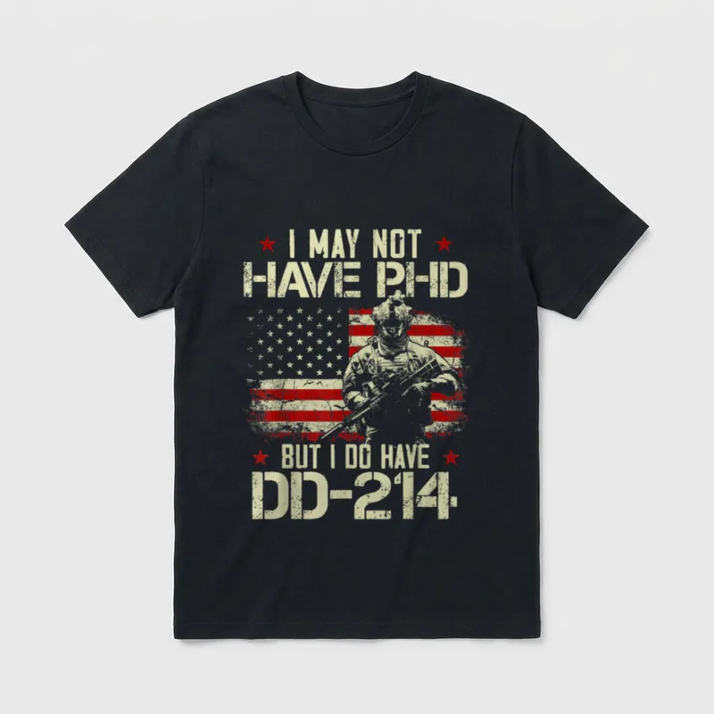 DD-214 Military Discharge T-Shirt – I MAY NOT HAVE PHD BUT I DO HAVE DD-214 with flag and soldier – Classic T-Shirt in Black