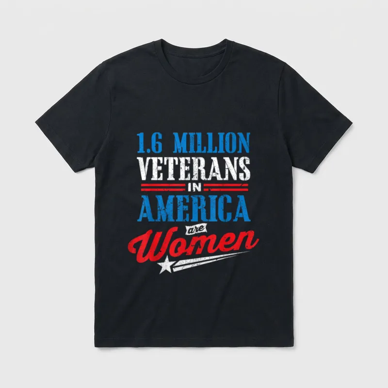Proud Female Veteran T-Shirt – 1.6 MILLION VETERANS IN AMERICA are Women – Classic T-Shirt in Black