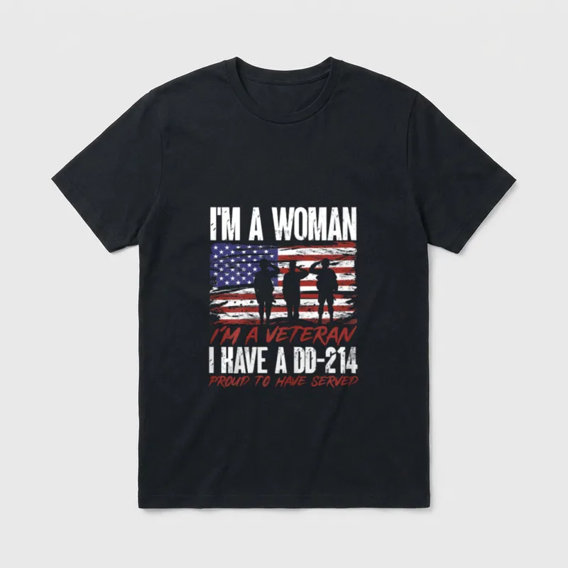 Woman Veteran Service T-Shirt – I'M A WOMAN, I'M A VETERAN, I HAVE A DD-214, PROUD TO HAVE SERVED – Classic T-Shirt in Black