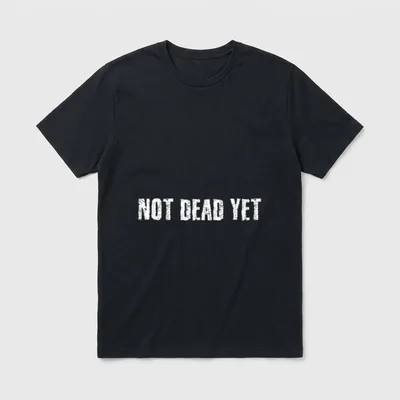 Undead Veteran Humor T-Shirt – "NOT DEAD YET" in distressed white block letters – Classic T-Shirt in Black