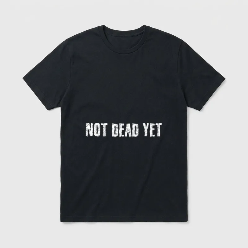 Undead Veteran Humor T-Shirt – "NOT DEAD YET" in distressed white block letters – Classic T-Shirt in Black