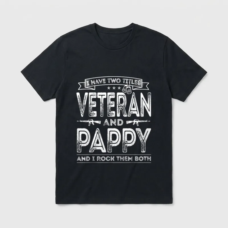 Veteran Pappy T-Shirt – I have two titles veteran and pappy and I rock them both – Classic T-Shirt in Black