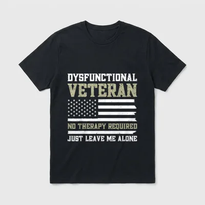 Dysfunctional Veteran No Therapy T-Shirt – Classic T-Shirt in Black