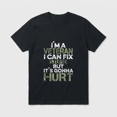 Grumpy Veteran Humor T-Shirt – I'M A VETERAN I CAN FIX STUPID BUT IT'S GONNA HURT – Classic T-Shirt in Black