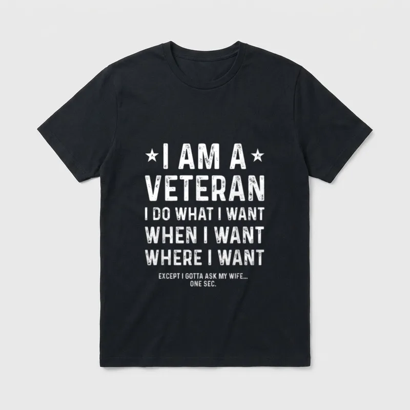 I Am a Veteran Do Wearing T-Shirt – Classic T-Shirt in Black