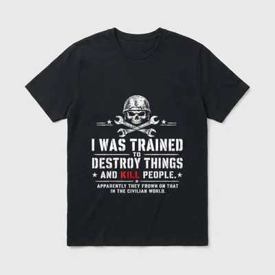 Trained to Destroy Things T-Shirt – Classic T-Shirt in Black