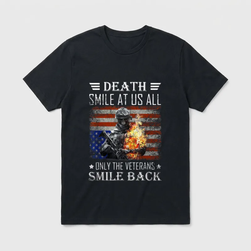 Death Smiles at Us All Only T-Shirt – DEATH SMILE AT US ALL ONLY THE VETERANS SMILE BACK – Classic T-Shirt in Black