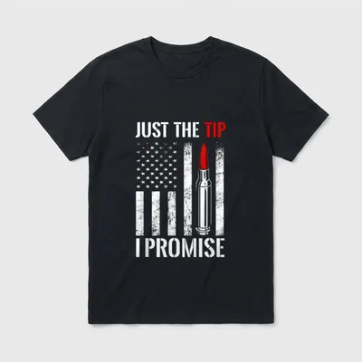 Just the Tip I Promise T-Shirt – Classic T-Shirt in Black