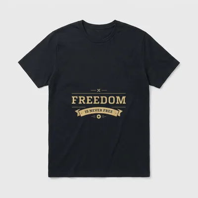 Freedom Is Never Free Patriotic American T-Shirt – Classic T-Shirt in Black