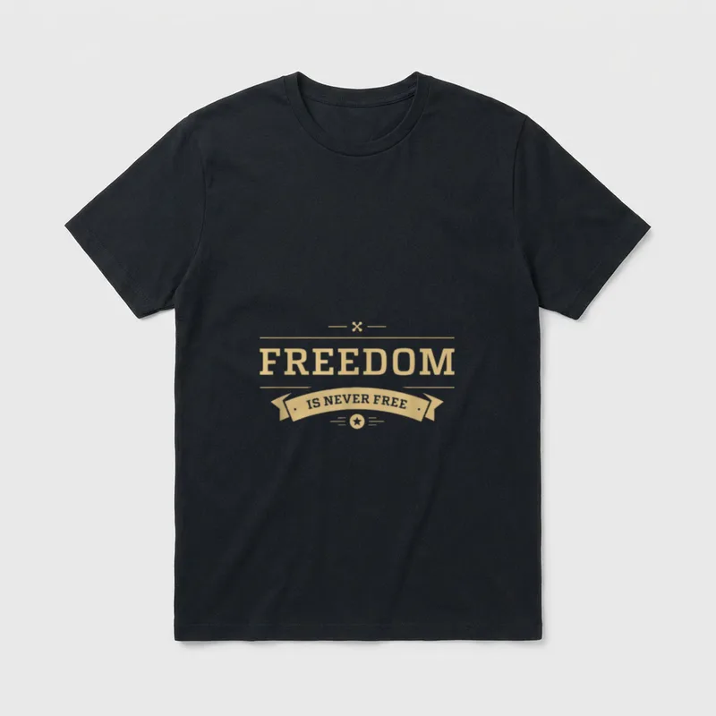 Freedom Is Never Free Patriotic American T-Shirt – Classic T-Shirt in Black