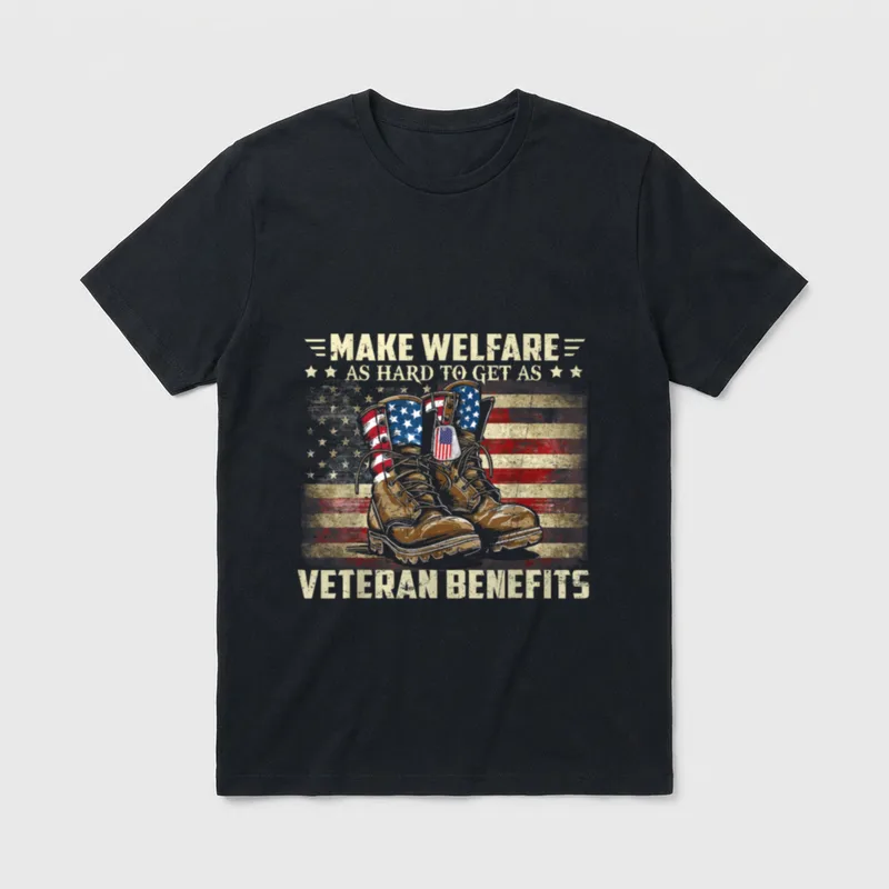 Veteran Benefits Welfare T-Shirt – Make Welfare As Hard To Get As Veteran Benefits – Classic T-Shirt in Black