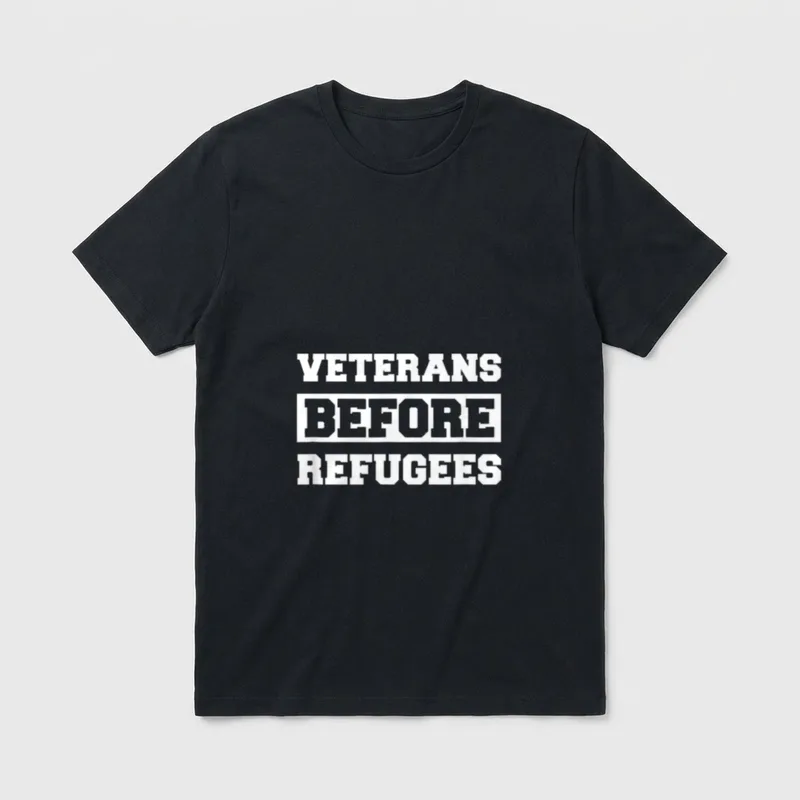 Veterans First T-Shirt – Text reading VETERANS BEFORE REFUGEES in bold white lettering – Classic T-Shirt in Black