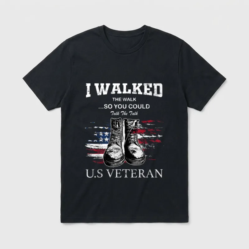 U.S. Veteran Military Service T-Shirt – I WALKED THE WALK SO YOU COULD TALK THE TALK U.S VETERAN – Classic T-Shirt in Black
