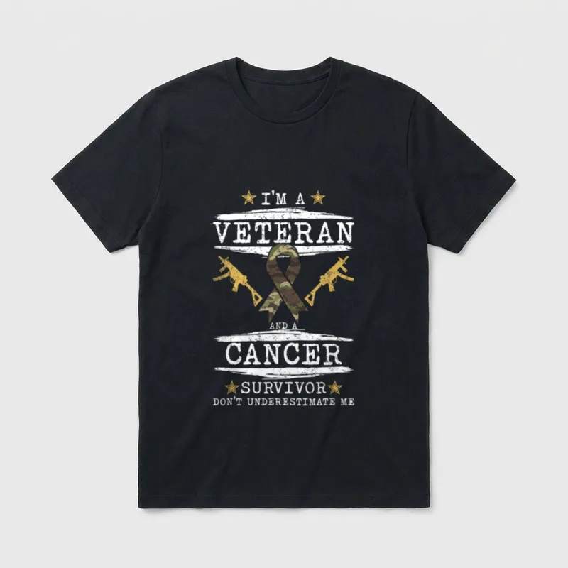 Military Survivor Pride T-Shirt – I'M A VETERAN AND A CANCER SURVIVOR DON'T UNDERESTIMATE ME – Classic T-Shirt in Black