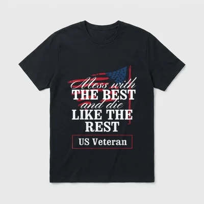 US Veteran Mess T-Shirt – Mess with the Best and die like the Rest text over distressed flag – Classic T-Shirt in Black