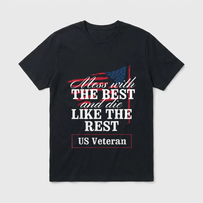 US Veteran Mess T-Shirt – Mess with the Best and die like the Rest text over distressed flag – Classic T-Shirt in Black