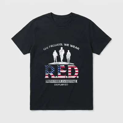 Military Appreciation Red Friday T-Shirt – ON FRIDAYS, WE WEAR RED REMEMBER EVERYONE DEPLOYED – Classic T-Shirt in Black