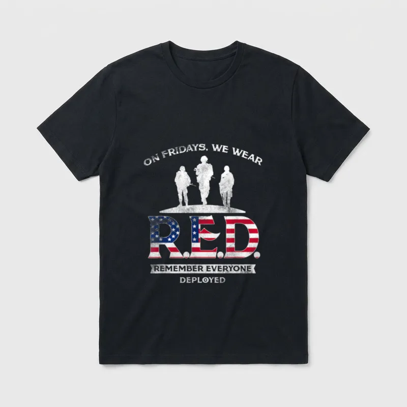 Military Appreciation Red Friday T-Shirt – ON FRIDAYS, WE WEAR RED REMEMBER EVERYONE DEPLOYED – Classic T-Shirt in Black