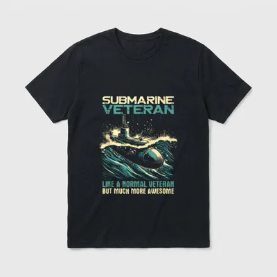 Navy Submarine Awesome T-Shirt – SUBMARINE VETERAN LIKE A NORMAL VETERAN BUT MUCH MORE AWESOME – Classic T-Shirt in Black