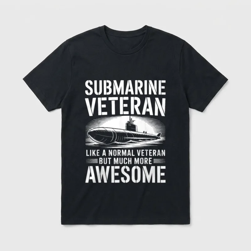 Navy Submarine Vet T-Shirt – SUBMARINE VETERAN — LIKE A NORMAL VETERAN BUT MUCH MORE AWESOME – Classic T-Shirt in Black