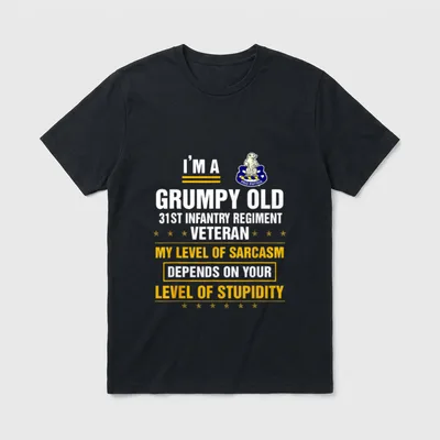 Grumpy Old 31st Infantry Regiment Veteran T-Shirt – Classic T-Shirt in Black