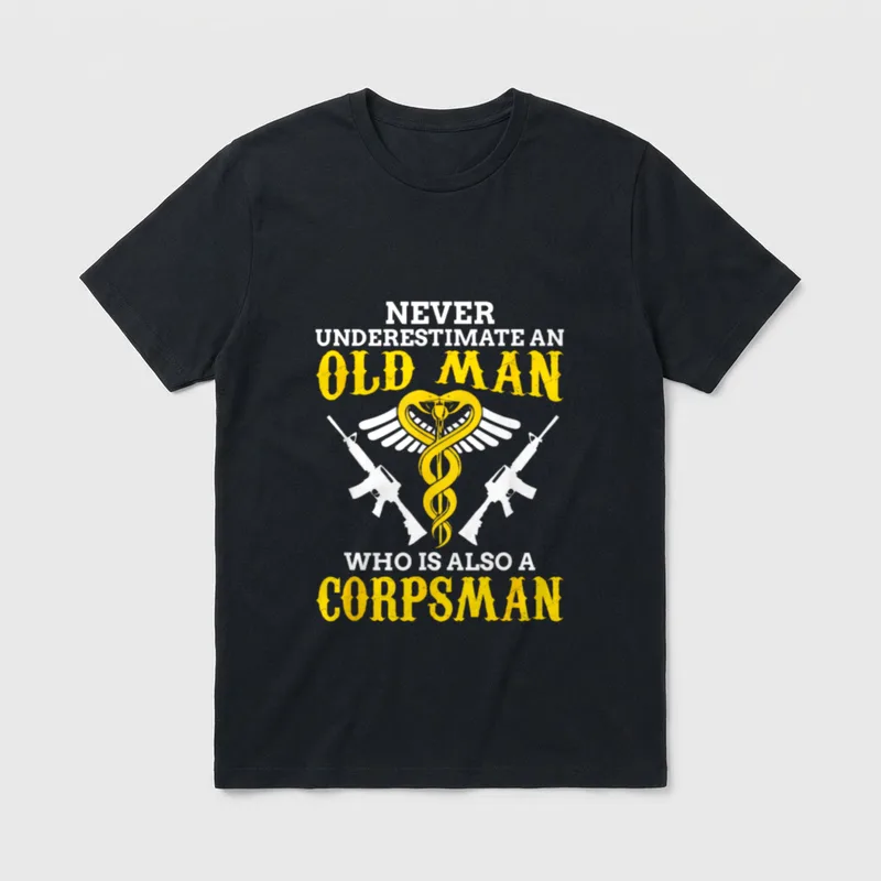Old Man Corpsman T-Shirt – Never Underestimate an Old Man Who Is Also a Corpsman – Classic T-Shirt in Black