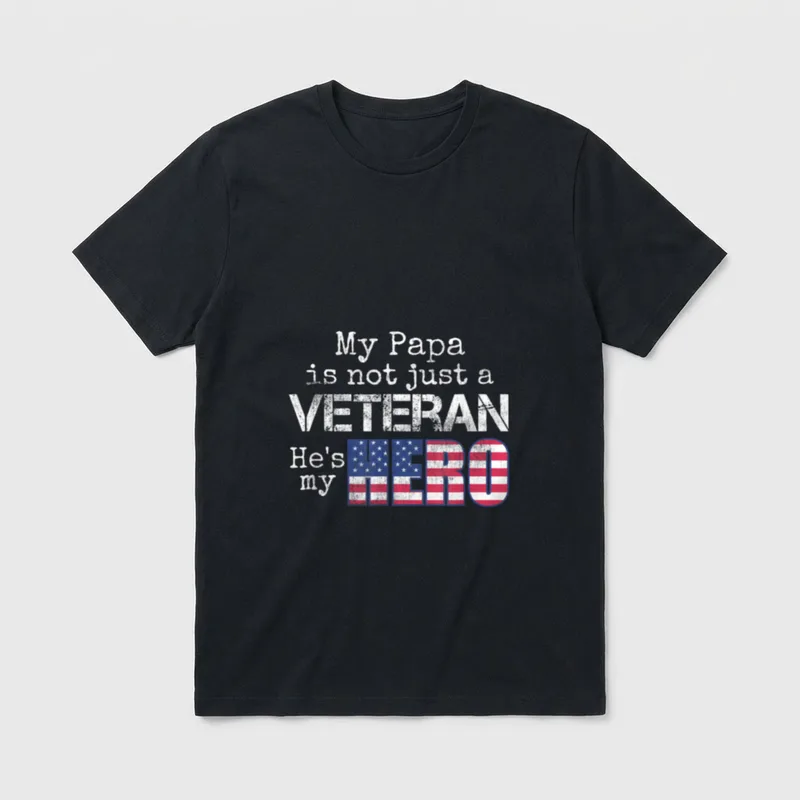 Military Family Veteran Papa T-Shirt – "My Papa is not just a VETERAN He's my HERO" with flag – Classic T-Shirt in Black