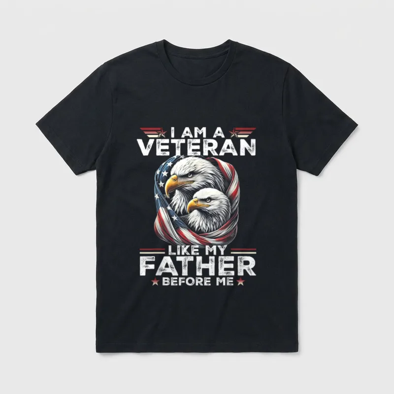 Veteran Like My Father T-Shirt – I AM A VETERAN LIKE MY FATHER BEFORE ME with eagles and flag – Classic T-Shirt in Black
