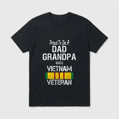 Proud Dad Vietnam Vet T-Shirt – Proud To Be A DAD GRANDPA and a VIETNAM VETERAN text – Classic T-Shirt in Black