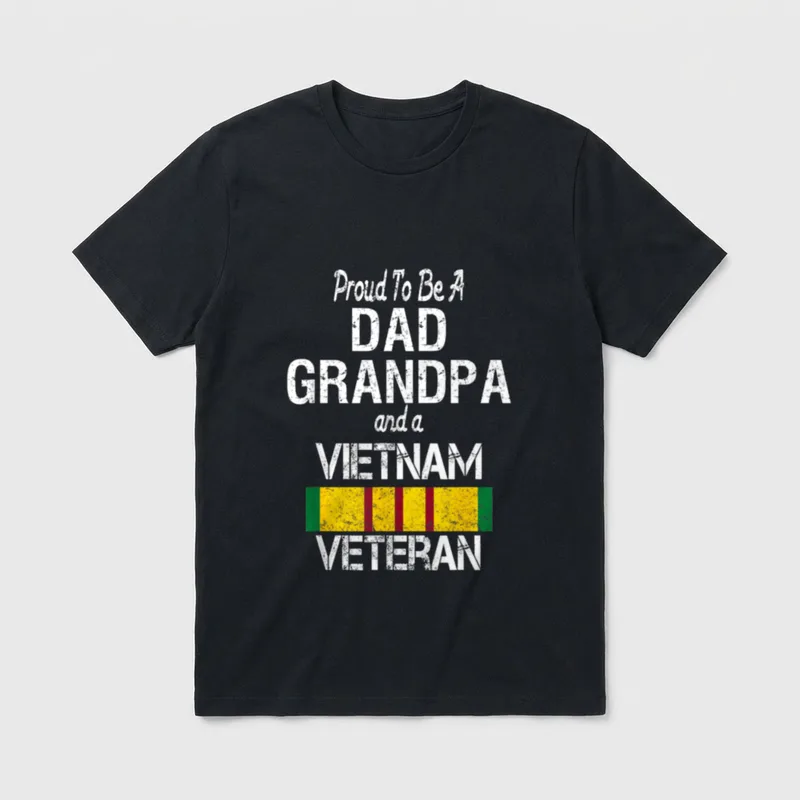 Proud Dad Vietnam Vet T-Shirt – Proud To Be A DAD GRANDPA and a VIETNAM VETERAN text – Classic T-Shirt in Black