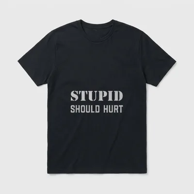 Sarcastic Military Veteran Dad T-Shirt – STUPID SHOULD HURT in large block letters – Classic T-Shirt in Black