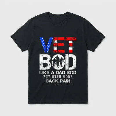 Vet Bod Dad Bod T-Shirt – VET BOD LIKE A DAD BOD BUT WITH MORE BACK PAIN – Classic T-Shirt in Black