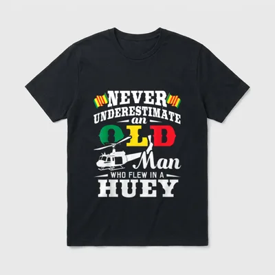 Vietnam War Helicopter Pilot T-Shirt – NEVER UNDERESTIMATE an OLD Man WHO FLEW IN A HUEY – Classic T-Shirt in Black